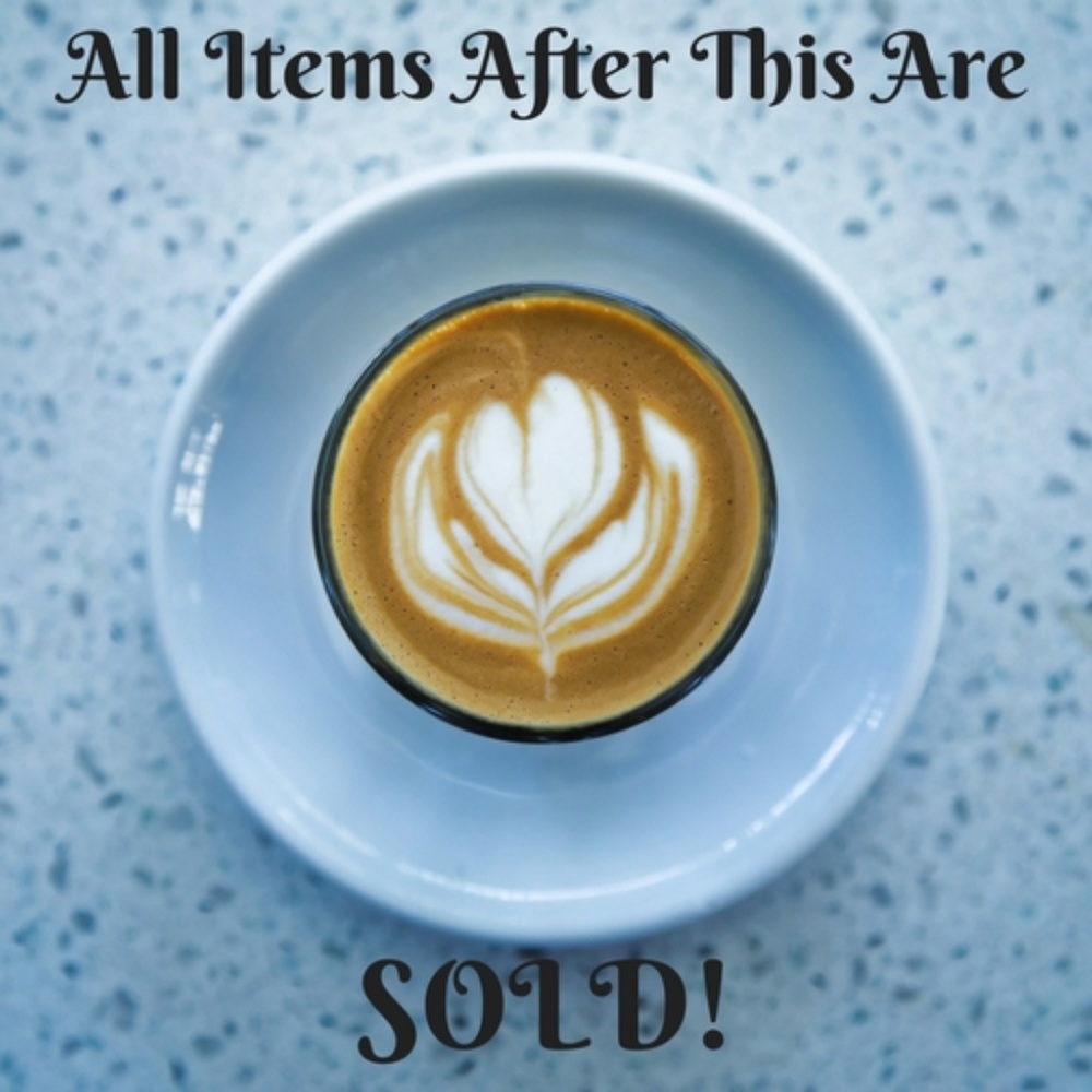 Items behind this listing are SOLD